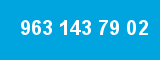 963 143 79 02